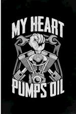 My Heart Pumps Oil