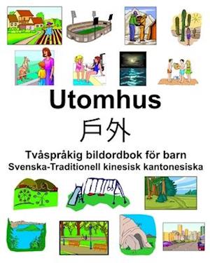 Svenska-Traditionell kinesisk kantonesiska Utomhus/&#25142;&#22806; Tvåspråkig bildordbok för barn