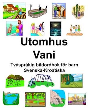 Svenska-Kroatiska Utomhus/Vani Tvåspråkig bildordbok för barn