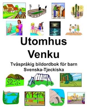 Svenska-Tjeckiska Utomhus/Venku Tvåspråkig bildordbok för barn