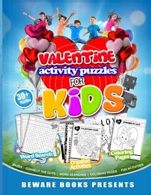 Valentine Activity Puzzles For Kids: Beware Books Presents: Mazes, Coloring Pages, Connect the dots and fun puzzles and activities for kids