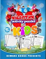 Valentine Activity Puzzles For Kids: Beware Books Presents: Mazes, Coloring Pages, Connect the dots and fun puzzles and activities for kids 