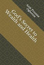 God's Secret to Wealth and Health