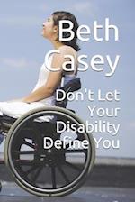 Don't Let Your Disability Define You