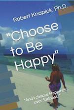 "Choose to Be Happy"