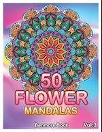 50 Flower Mandalas: Big Mandala Coloring Book for Adults 50 Images Stress Management Coloring Book For Relaxation, Meditation, Happiness and Relief & 