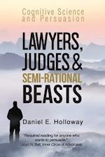 Lawyers, Judges & Semi-Rational Beasts