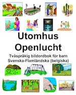 Svenska-Flamländska (belgiska) Utomhus/Openlucht Tvåspråkig bildordbok för barn