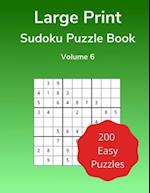 Large Print Sudoku Puzzle Book Volume 6: 200 Easy Games for Adults 