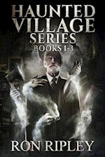 Haunted Village Series Books 1 - 3: Supernatural Horror with Scary Ghosts & Haunted Houses 