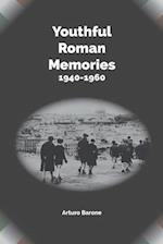 Youthful Roman Memories 1940 - 1960
