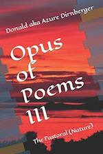 Opus of Poems III: The Pastoral (Nature) 