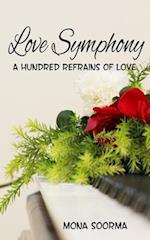 LOVE SYMPHONY: A Hundred Refrains Of love 