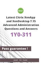 Latest Citrix XenApp and XenDesktop 7.15 Advanced Administration 1Y0-311 Questions and Answers