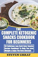 The Complete Ketogenic Snacks Cookbook For Beginners