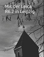 Mit der Leica R6.2 in Leipzig