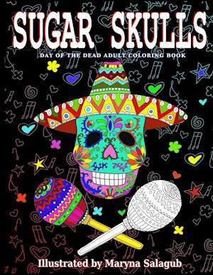 Sugar Skulls Day Of The Dead Adult Coloring Book