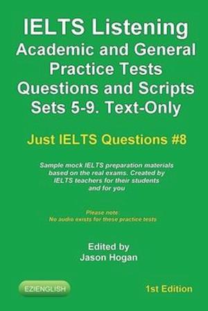 IELTS Listening Academic and General Practice Tests Questions and Scripts Sets 5-9. Text-Only. Sample mock IELTS preparation materials based on the re