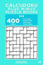 Calcudoku Plus Minus Puzzle Books - 400 Easy to Master Puzzles 9x9 (Volume 5)