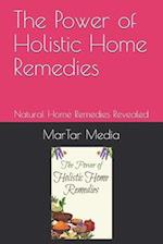 The Power of Holistic Home Remedies