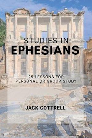 Studies in Ephesians: 25 Lessons for Group or Personal Study