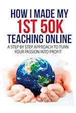 How I Made My 1st 50K Teaching Online