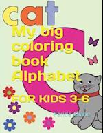 My big coloring book Alphabet: FOR KIDS 3-6 