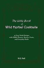 The Little Book of Wild Herbal Cocktails