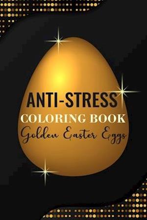 Anti-Stress Coloring Book Golden Easter Eggs