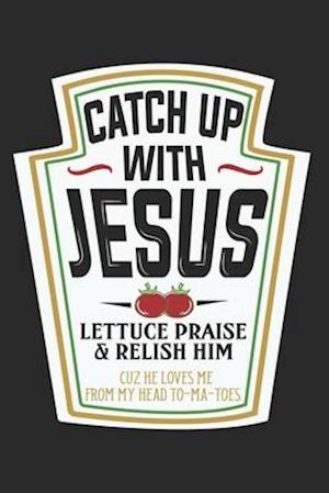 Christian Funny Gift Catch Up With Jesus T Catch Jesus