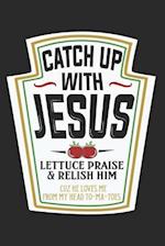 Christian Funny Gift Catch Up With Jesus T Catch Jesus