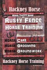 Hackney Horse Training By Rusty Fence Horse Training, Horse Care, Horse Grooming, Horse Groundwork, Hackney Horse Training