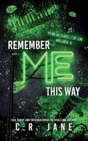 Remember Me This Way: A Contemporary Rockstar Romance