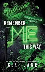 Remember Me This Way: A Contemporary Rockstar Romance 