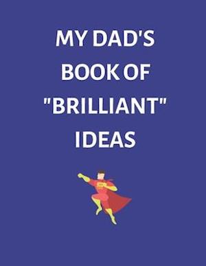 My Dad's Book of 'Brilliant' Ideas