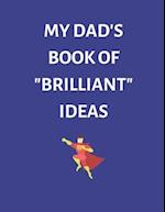 My Dad's Book of 'Brilliant' Ideas