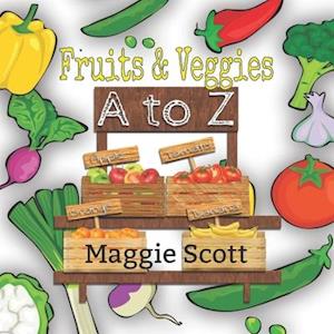 Fruits & Veggies A to Z: An ABC Learning Picture Book For Babies and Toddlers