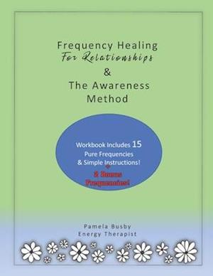 Frequency Healing for Relationships & The Awareness Method