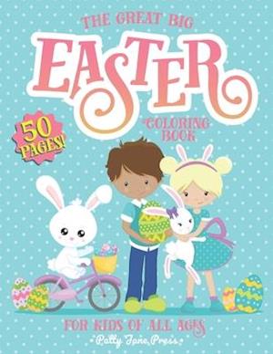 Easter Coloring Book For Kids of All Ages: Easter Basket Filler for Girls and Boys Ages 4-8, 2-5 | Easter Bunny Gift To Color