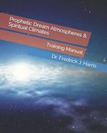 Prophetic Dream Atmospheres & Spiritual Climates