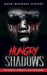 Hungry Shadows: "Old School" Stories to Chill Your Bones 