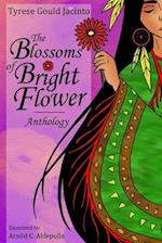 The Blossoms of Bright Flower: Anthology 