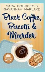 Black Coffee, Biscotti & Murder 