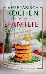 Vegetarisch Kochen für die Familie