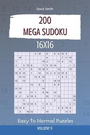 Mega Sudoku - 200 Easy to Normal Puzzles 16x16 vol.9