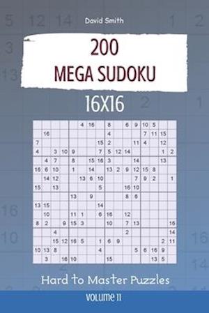 Mega Sudoku - 200 Hard to Master Puzzles 16x16 vol.11