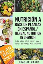 Nutrición a base de plantas En español/ Herbal Nutrition In Spanish