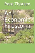 An Economic Firestorm