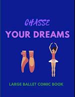 Chasse Your Dreams - Large Ballet Comic Book