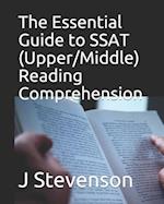 The Essential Guide to SSAT (Upper/Middle) Reading Comprehension